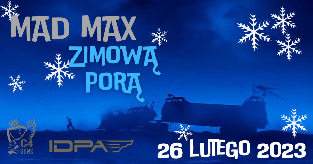 Mad Max - Zimową porą Zawody IDPA C4 Guns Łódź 26.02.2023 r. 