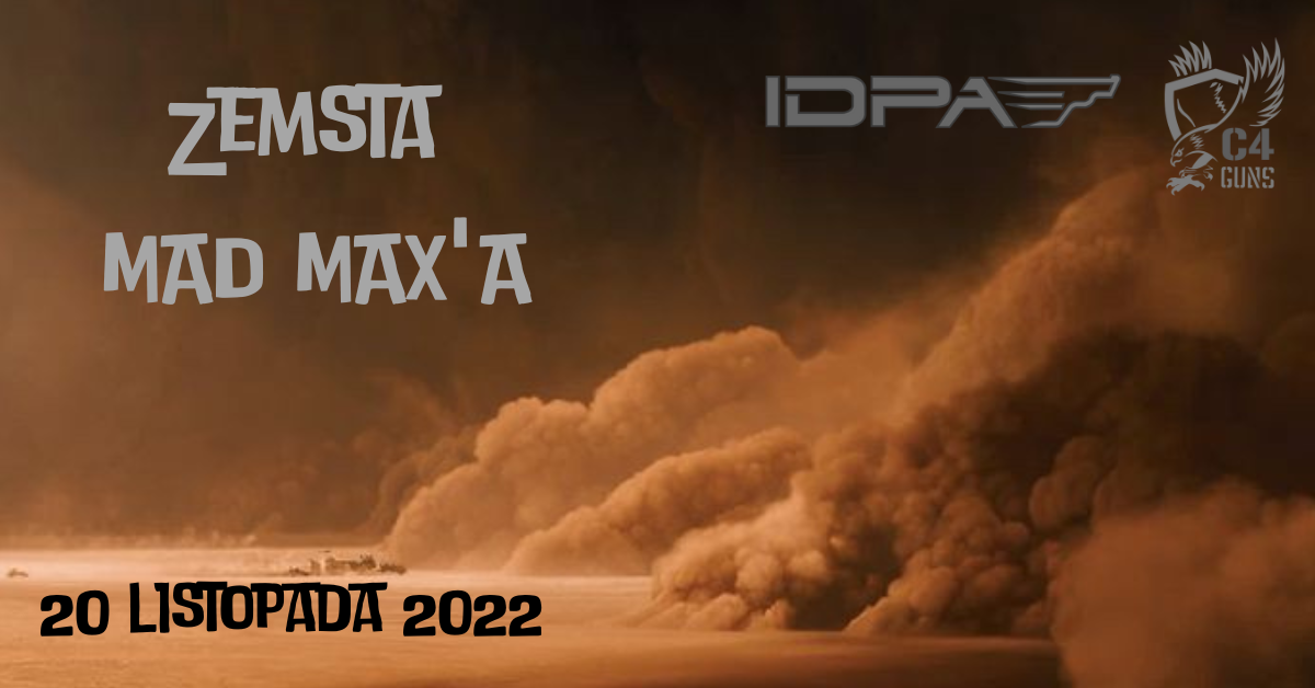 Zemsta Mad Max'a - Zawody IDPA C4Guns 20.11